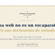 Una web no es un escaparate. Es una declaración de método